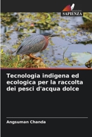 Tecnologia indigena ed ecologica per la raccolta dei pesci d'acqua dolce (Italian Edition) 620668184X Book Cover