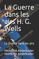 La Guerre dans les airs H. G. Wells: La Guerre dans les airs (French Edition) B08JB1M53B Book Cover