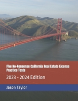 Five No-Nonsense California Real Estate License Practice Tests: 2023 - 2024 Edition B0BF3G867Q Book Cover