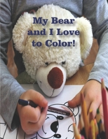 My Bear and I Love to Color B08RC4GL77 Book Cover