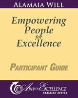 Empowering People for Excellence - Participant Guide: Aim for Excellence Training Series 1463565585 Book Cover