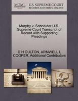 Murphy v. Schneider U.S. Supreme Court Transcript of Record with Supporting Pleadings 1270385453 Book Cover