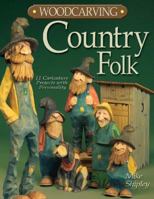 Woodcarving Country Folk: 11 Caricature Projects with Personality 1565232860 Book Cover