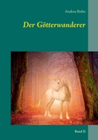 Der Götterwanderer: Band II 3753439134 Book Cover