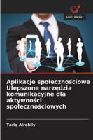 Aplikacje spolecznosciowe Ulepszone narzedzia komunikacyjne dla aktywnosci spolecznosciowych (Polish Edition) 6208830648 Book Cover