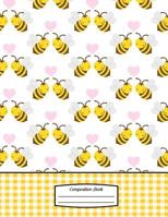 Composition Book: 8.5" X 11" Honey Bees & Hearts with Yellow Gingham - Notebook for School or Activities, Softcover, College Ruled, 150 Pages (75 Sheets Front & Back) 1723150932 Book Cover