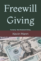 FREEWILL GIVING: Formerly - New Testament Giving. B0B8RP7R2Q Book Cover