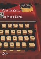 Volume Zero: No More Edits B0FRXFNQXG Book Cover