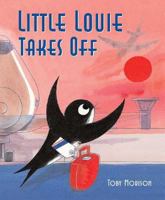 Little Louie Takes Off 0802796451 Book Cover