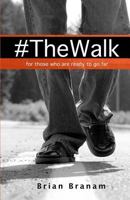 The Walk: For those who are ready to go far 1502472333 Book Cover