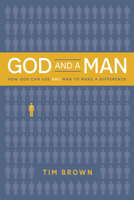 God and a Man How God Can Use ANY Man To Make A Difference 194890182X Book Cover