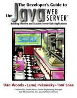 The Developer's Guide to the Java(TM) Web Server(TM): Building Effective and Scalable Server-Side Applications 020137949X Book Cover