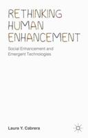 Rethinking Human Enhancement: Social Enhancement and Emergent Technologies 1137402237 Book Cover