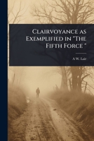 Clairvoyance as Exemplified in "The Fifth Force " 1024102793 Book Cover