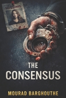 THE CONSENSUS: An Inquiry B0GM6J84RV Book Cover