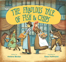 The Fabulous Tale of Fish and Chips 1784385700 Book Cover