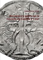 Románico y gótico en la moneda de Castilla y León 1291466274 Book Cover