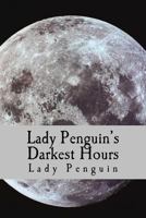 Lady Penguin's Darkest Hours 1539992322 Book Cover
