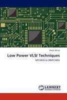 Low Power VLSI Techniques: Multi-Threshold CMOS and CRMTCMOS 3847338625 Book Cover