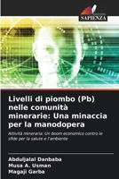 Livelli di piombo (Pb) nelle comunità minerarie: Una minaccia per la manodopera 620739710X Book Cover