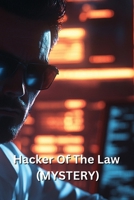 Hacker Of The Law (MYSTERY) B0DS938P2G Book Cover