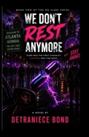 We Don't Rest Anymore B0GXMY3PRF Book Cover
