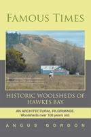 Famous Times: Historic Woolsheds Of Hawkes Bay 1952309689 Book Cover