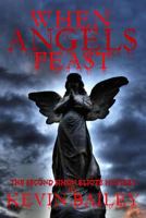 When Angels Feast 1517175674 Book Cover