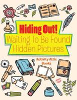 Hiding Out! Waiting to Be Found -- Hidden Pictures 1683235142 Book Cover
