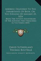 Addresses Delivered to the Inhabitants of Bath on the Evening of January 23, 1854 1017894493 Book Cover