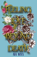 Feeling Love Beyond Death (Love Beyond Death Trilogy) B0CJSTHR8Q Book Cover