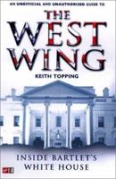 Inside Bartlet's White House: An Unofficial and Unauthorized Guide to the West Wing 0753508281 Book Cover