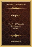 Graphics: The Art Of Accurate Delineation 1166595633 Book Cover