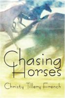 Chasing Horses 1588512592 Book Cover
