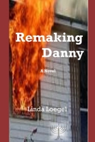 Remaking Danny 1099470870 Book Cover