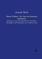 Meister Eckhart - Der Vater Der Deutschen Spekulation 3957382661 Book Cover