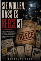 Sie wollen, dass es Reece ist: Ein fesselnder Thriller, der dunkle Verdächtigungen, falsche Anschuldigungen und Kleinstadt Geheimnisse enthüllt. (German Edition) B0HBM71VKQ Book Cover