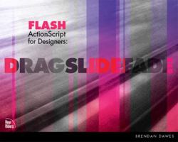 Flash ActionScript for Designers: Drag, Slide, Fade 0735710473 Book Cover