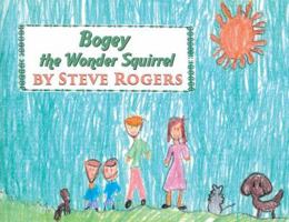 Bogey the Wonder Squirrel 1948260751 Book Cover