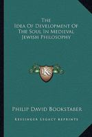 The Idea Of Development Of The Soul In Medieval Jewish Philosophy 1162921862 Book Cover