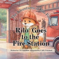 The Adventures of Rilo Fox: Rilo Goes to the Fire Station B0GMWVH6RG Book Cover