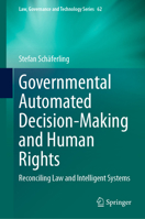 Governmental Automated Decision-Making and Human Rights: Reconciling Law and Intelligent Systems 3031481240 Book Cover