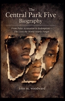 The Central Park Five Biography: From False Accusation to Redemption-The Lives the World Nearly Forgot B0GY5RVNDG Book Cover