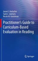 Practitioner's Guide to Curriculum-Based Evaluation in Reading 1461493595 Book Cover