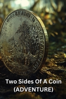 Two Sides Of A Coin (ADVENTURE) B0DQ8NFB7G Book Cover