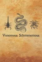 Venomous Schmenomous: Venomous Schmenomous. Who cares when they're this cool. Journal, 6 x 9 1090781504 Book Cover