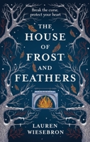 The House of Frost and Feathers B0DYYDJVKJ Book Cover