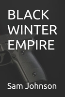 BLACK WINTER EMPIRE B0BJC4SPZS Book Cover