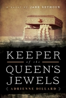 Keeper of the Queen's Jewels: A Novel of Jane Seymour 1958725005 Book Cover
