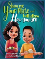 SHOW ME YOUR PLATE and I will tell you how you are 627767014X Book Cover